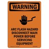 Signmission OSHA WARNING Sign, Arc Flash Hazard Disconnect, 14in X 10in Aluminum, 10" W, 14" L, Portrait OS-WS-A-1014-V-12969